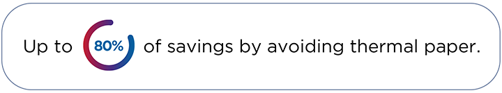 80% saving by avoiding thermal paper
