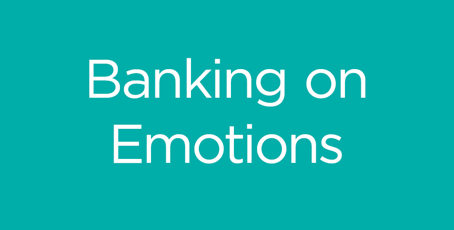 Banking on Emotions