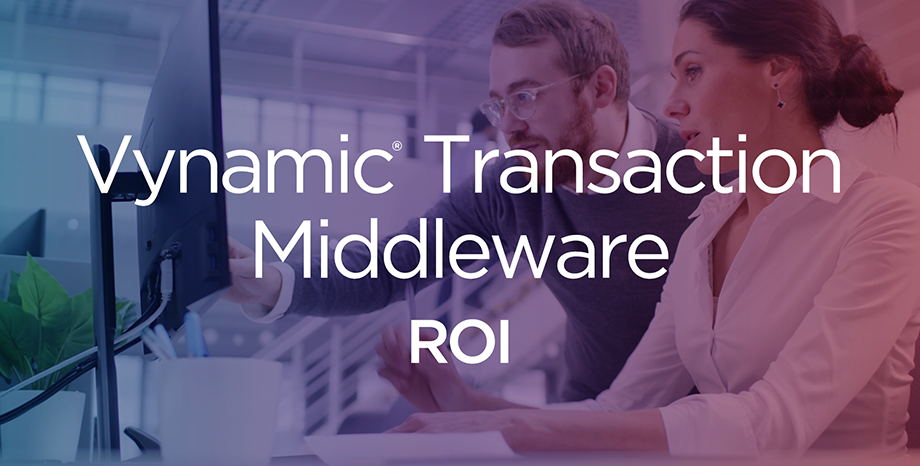 Vynamic® Transaction Middleware ROI