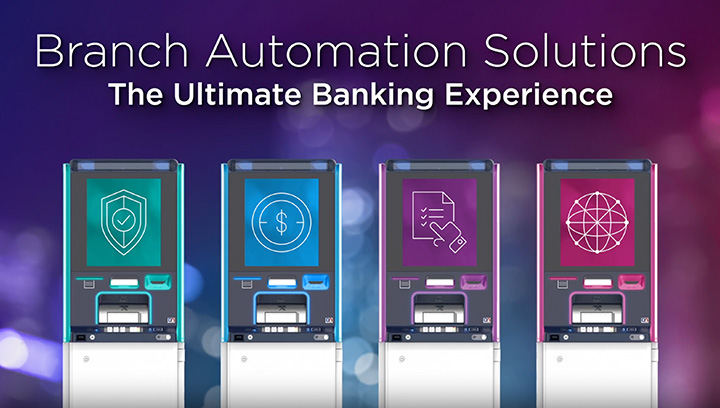 Branch Automation Solutions. The Ultimate Banking Experience