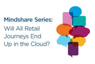 Mindshare: Will All Retail Journeys End up in the Cloud?
