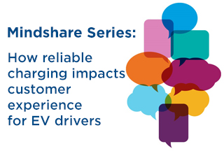 Mindshare: How Reliable Charging Impacts the Customer Experience for EV Drivers