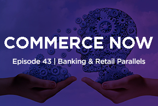 Podcast: What Can Financial Institutions Learn from Retail Industry