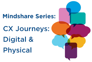 Mindshare: CX Journeys Digital vs Physical