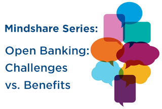 Mindshare: Open Banking Challenges vs. Benefits