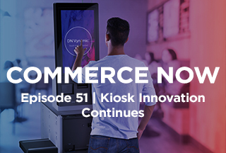 Podcast: Retail Self-Service Kiosks – Innovation Continues
