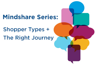 Mindshare: Get to Know Your Shopper Types and Offer the Right Journey